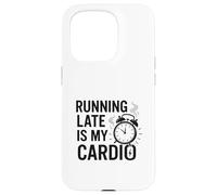 Running Late Is My Cardio Case for iPhone 15 Pro