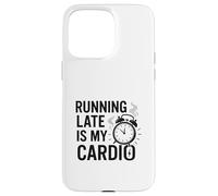 Running Late Is My Cardio Case for iPhone 15 Pro Max