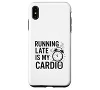 Running Late Is My Cardio Case for iPhone XS Max