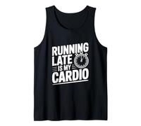 Running Late is My Cardio Funny Workout Humor Tank Top