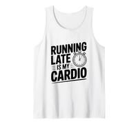 Running Late is My Cardio Funny Workout Humor Tank Top