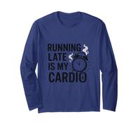 Running Late is My Cardio Long Sleeve T-Shirt