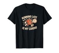 Running Late is My Cardio - Rushing Funny Coffee T-Shirt