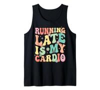 Running Late is My Cardio Tank Top