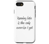 Running Late Is The Only Exercise I Get Funny Case for iPhone SE (2020) / 7/8