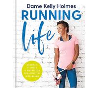 Running Life: Mindset, fitness & nutrition for positive wellbeing