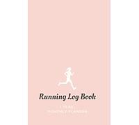 Running Log Book 1 Year Monthly Planner: Any Year 12 Months Log Book For Women | Runner Book Tracker | Size: 6" x 9" | 120 Pages | Personal 365 days Running Log | Simple Soft Pink Cover