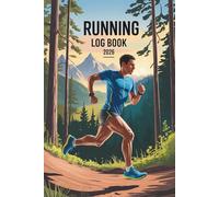 Running Log Book 2026: Keep a Record of Your Runs, Speed, Calories Burned & Progress Daily