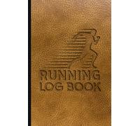 Running Log Book: 52-Week Daily Running Journal to Track & Improve your Daily Running Exercises, Goals, and Weight