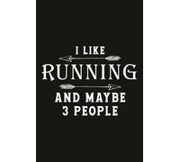 Running Log Book Retro Runner Gifts I Like Running And Maybe 3 People Funny: Runners Training Log, Track Distance,My Running Diary, Time, Weather, ... For Athlete & Coach), Speed, Running Logs