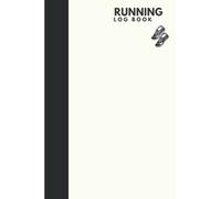 Running Log Book: Runner's Day by Day Log Monthly Calendar Planner | Race Bucket List | Race Record | Daily and Weekly Runner ... Book Diary | Run Workouts Journal Notebook