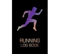 Running Log Book: Runner's Training Log Book, Running Journal