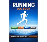Running Log Book: Track Your Miles, Time, Distance & Progress | Daily Run Journal for Runners | 6x9 Workout Tracker Notebook (120 Pages)