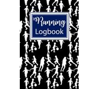 Running Logbook: Running Logbook For Kids, Running Journal Log Book, Daily Training Log Book And Easy Running Plans For Kids