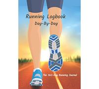 Running Logbook: The Complete Runner's Day-By-Day Log, The 365-Day Running Journal,Running Journals Inspirational Words,Runner's World Training Diary
