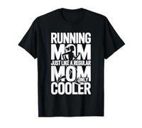 Running Mom Just Like A Regular Mom Only Cooler T-Shirt