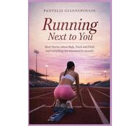 Running next to you: Short stories about Rafa, track and field and everything not measured in seconds
