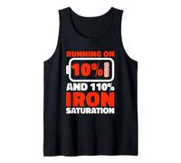 Running On 10% and 110% Iron Saturation Humor Tank Top