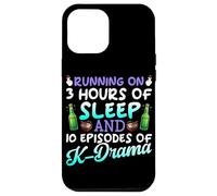 Running On 3 Hours Of Sleep And 10 Episodes Of K-Dramas Case for iPhone 12 Pro Max