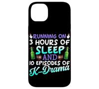 Running On 3 Hours Of Sleep And 10 Episodes Of K-Dramas Case for iPhone 14 Plus