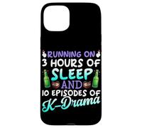 Running On 3 Hours Of Sleep And 10 Episodes Of K-Dramas Case for iPhone 15 Plus