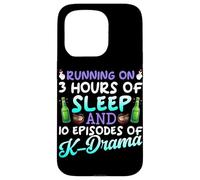 Running On 3 Hours Of Sleep And 10 Episodes Of K-Dramas Case for iPhone 15 Pro