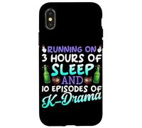 Running On 3 Hours Of Sleep And 10 Episodes Of K-Dramas Case for iPhone X/XS