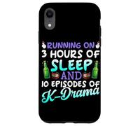 Running On 3 Hours Of Sleep And 10 Episodes Of K-Dramas Case for iPhone XR