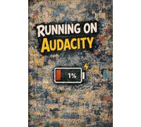 Running on Audacity: A Funny Notebook for Bold Thinkers, Big Plans