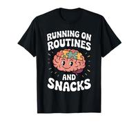 Running On Autism Routines and Snacks Funny Autistic Meme T-Shirt