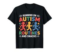 Running On Autism Routines and Snacks Funny Autistic Meme T-Shirt