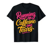 Running On Caffeine and Tears Stress Exhaustion ||- T-Shirt
