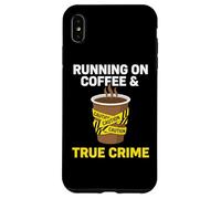 Running On Coffee And Caution Investigative Casework Analyst Case for iPhone XS Max