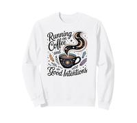 Running on Coffee and Good Intentions Funny Quote Design Sweatshirt