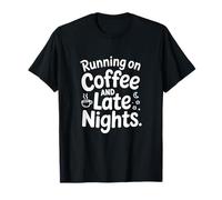 Running on Coffee and Late Nights Student Life Hustle T-Shirt