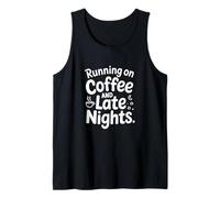 Running on Coffee and Late Nights Student Life Hustle Tank Top