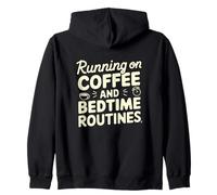 Running on Coffee Bedtime Routines Mama Life Zip Hoodie