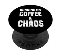 Running On Coffee & Chaos Funny Relatable Adult Meme Humor PopSockets Adhesive PopGrip