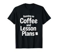 Running On Coffee Lesson Plans Teacher Life Educator T-Shirt
