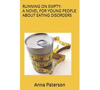 Running On Empty: A Novel For Young People About Eating Disorders