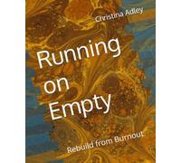 Running on Empty: Rebuild from Burnout: 3 (For the Overthinkers)