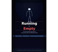 Running on Empty: The Exhausting Truth About Living Every Day on Willpower Alone (Mental Health)