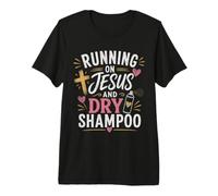 Running On Jesus and Dry Shampoo Funny Christian Mom Premium T-Shirt