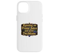 Running on Prune Juice and Poor Decision Funny Getting Older Case for iPhone 14 Plus