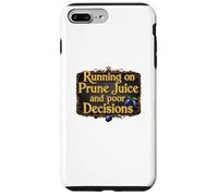 Running on Prune Juice and Poor Decision Funny Getting Older Case for iPhone 7 Plus/8 Plus