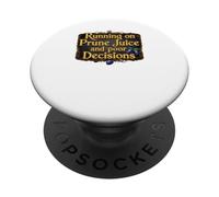 Running on Prune Juice and Poor Decision Funny Getting Older PopSockets Adhesive PopGrip