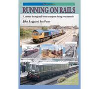 RUNNING ON RAILS : A sojourn through rail-borne transport through two centuries
