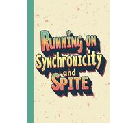 Running on Synchronicity and Spite Notebook - Funny Manifestation Journal for Women, Spiritual Humor, and Chaotic Motivation (6x9", Lined Journal, 110 Pages)