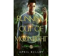 Running Out of Moonlight (Saint Lakes #2): An M/M Dragon Shifter Romance
