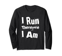 Running Quotes Text Funny People Funny I Run Therefore I’m Long Sleeve T-Shirt
